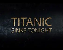 泰坦尼克号：沉没之夜第一季手机电影