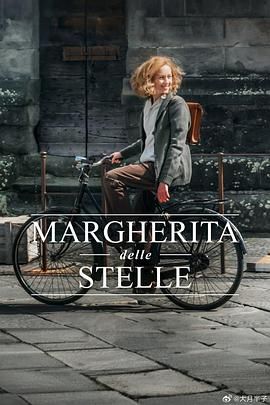 2018剧情片《Margherita delle stelle》迅雷下载_中文完整版_百度云网盘720P|1080P资源